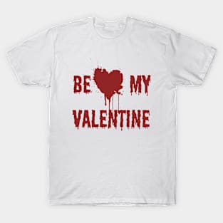 Be my valentine T-Shirt